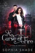 A Curse of Fire (Fae Academy #1) by Sophia Shade
