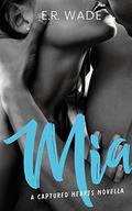 Mia (Captured Hearts #3) by E.R. Wade