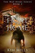 The Fight For Home (Way Home #2) by Kim Mills