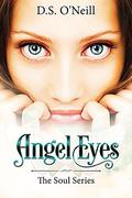 Angel Eyes (The Soul #1) by D.S. O'Neill
