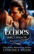 Echoes: Multi-dimensional Soul Mates (Shilo Manor #2) by Charlene A. Wilson
