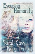 Escaping Humanity (The Exceptionals #1) by Sarah Cass