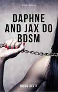 Daphne and Jax Do BDSM  (A Vault Novella) by Bisou DeVie