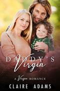 Daddy's Virgin  (A CEO Boss Romance Novel) by Claire Adams