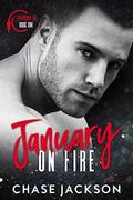 January On Fire: A Firefighter Fake Marriage Romance by Chase Jackson