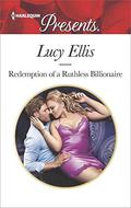 Redemption of a Ruthless Billionaire  (Harlequin Presents) by Lucy Ellis
