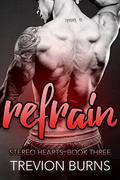 Refrain (Stereo Hearts #3) by Trevion Burns