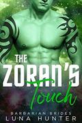 The Zoran's Touch  (Scifi Alien Romance)  (Barbarian Brides) by Luna Hunter