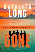GONE (The Body Hunters #1) by Kathleen Long