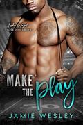 Make The Play (Body and Soul: Those Jones Boys #1) by Jamie Wesley