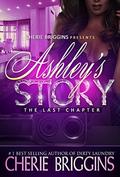 Ashley's Story: THE LAST CHAPTER SPIN- OFF OF DIRTY LAUNDRY by Cherie Briggins