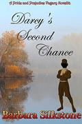 Darcy's Second Chance: A Pride and Prejudice Vagary Novella by Barbara Silkstone