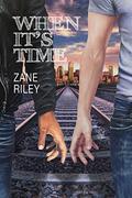 When It's Time (Go Your Own Way #3) by Zane Riley