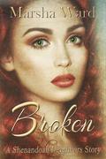 Broken: A Shenandoah Neighbors Story by Marsha Ward