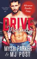 Drive Me Crazy (City Meets Country #1) by M.J. Post