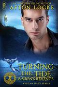 Turning the Tide: A Siren's Revenge (The Wiccan Haus #25) by Afton Locke