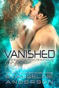 Vanished by Evangeline Anderson, Reese Dante