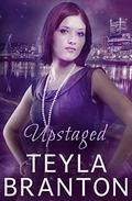 Upstaged (Imprints #3) by Teyla Branton