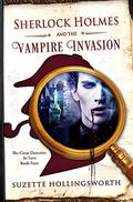 Sherlock Holmes and the Vampire Invasion (The Great Detective in Love #4) by Clint Hollingsworth