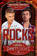 On the Rocks (Southern Comforts #1) by Garett Groves