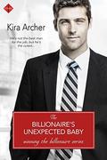 The Billionaire's Unexpected Baby (Winning the Billionaire #2) by Kira Archer