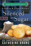Silenced by Sugar (Cookies & Chance Mystery #5) by Catherine Bruns