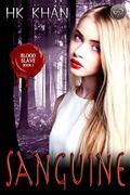 Sanguine (Blood Slave #1) by HK Khan