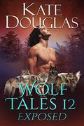 Wolf Tales 12: Exposed by Kate Douglas