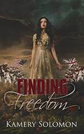 Finding Freedom: A Time Travel Romance by Kamery Solomon