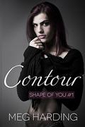 Contour (Shape of You #1) by Meg Harding