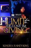 No Limit To The Love I'm Giving by Kendra Rainey