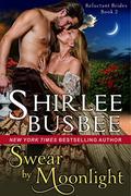 Swear by Moonlight (The Reluctant Brides Series #2) by Shirlee Busbee