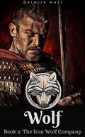 Wolf (The Iron Wolf Company #2) by Delmire Hart