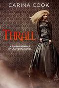 Thrall (Supernaturals of Las Vegas #1) by Carina Cook
