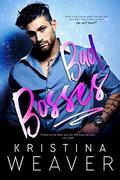 Bad Bosses by Kristina Weaver