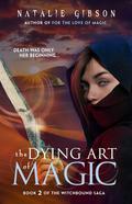 The Dying Art of Magic by Natalie Gibson