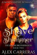 Shave & Shimmer: A M/M Vampire Romance (The Sangre Brotherhood #2) by Alex Carreras