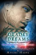 Deadly Dreams: The Cursed (Alternative Futures #2) by Averi Hope