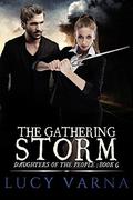 The Gathering Storm (Daughters of the People #6) by Lucy Varna