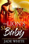 The Lion's Surprise Baby by Jade White