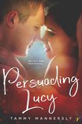Persuading Lucy by Tammy Mannersly