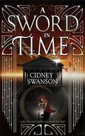 A Sword in Time (A Thief in Time #3) by Cidney Swanson