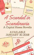 A Scandal in Scandinavia: A Capital Kisses Novella (Capital Kisses #1.5) by Kelly Maher