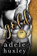 Gold (Dangerous Games #3) by Adele Huxley