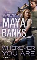 Wherever You Are (KGI #12) by Maya Banks