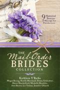 The Mail-Order Brides Collection: 9 Historical Stories of Marriage that Precedes Love by Megan Besing