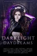 Darklight and Daydreams: An Urban Fantasy and Paranormal Romance Charity Anthology by Tracy A. Ball