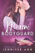 Miami Bodyguard (Kendalls #5) by Jennifer Ann