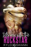 Interview with the Rock Star  (A Second Chance Rock Star Romance) by Rylee Swann