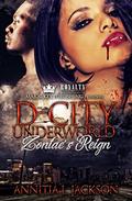 D-City Underworld : Zontae's Reign by Annitia L. Jackson